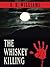 The Whiskey Killing by H.R. Williams