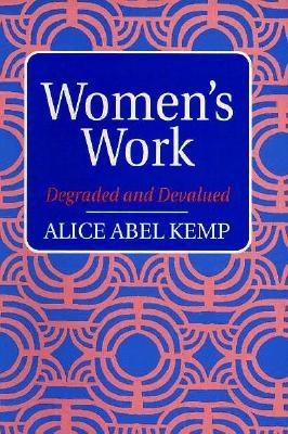 Women's Work: Degraded and Devalued (Paperback)