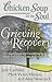 Chicken Soup for the Soul: Grieving and Recovery: 101 Inspirational and Comforting Stories about Surviving the Loss of a Loved One
