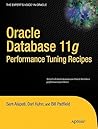 Oracle Database 11g Performance Tuning Recipes: A Problem-Solution Approach (Expert's Voice in Oracle)