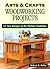 Arts & Crafts Woodworking Projects: 11 New Designs in the Stickley Tradition