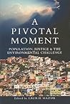 A Pivotal Moment: Population, Justice, and the Environmental Challenge