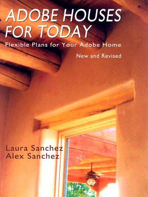 Adobe Houses for Today: Flexible Plans for Your Adobe Home (Paperback)