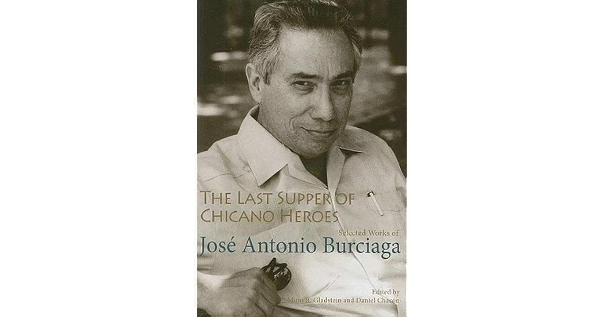The Last Supper of Chicano Heroes Selected Works of José Antonio