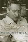 The Last Supper of Chicano Heroes: Selected Works of José Antonio Burciaga (Camino del Sol) The Last Supper of Chicano Heroes: Selected Works of José Antonio Burciaga (Camino del Sol)