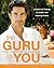 The Guru in You: A Personalized Program for Rejuvenating Your Body and Soul