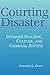 Courting Disaster: Intimate Stalking, Culture and Criminal Justice (Social Problems & Social Issues)