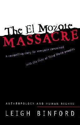 The El Mozote Massacre: Anthropology and Human Rights (Hegemony and Experience)