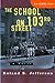 The School on 103rd Street:...