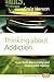 Thinking About Addiction: H...