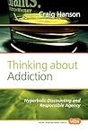 Thinking about Addiction: Hyperbolic Discounting and Responsible Agency (Value Inquiry Book Series, 209)
