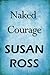 Naked Courage