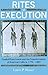 Rites of Execution by Louis P. Masur