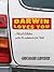 Darwin Loves You: Natural Selection and the Re-enchantment of the World