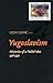 Yugoslavism : Histories of a Failed Idea, 1918-1992