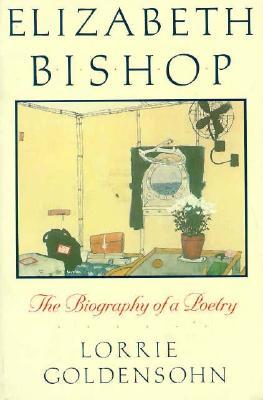 Elizabeth Bishop: The Biography of a Poetry (Paperback)