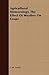 Agricultural Meteorology, The Effect Of Weather On Crops by J. Warren Smith