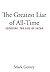 The Greatest Liar of All-Time by Mark Gentry