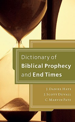 Dictionary of Biblical Prophecy and End Times (Hardcover)
