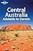 Central Australia: Adelaide to Darwin (Lonely Planet Regional Guide)