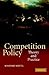 Competition Policy: Theory ...