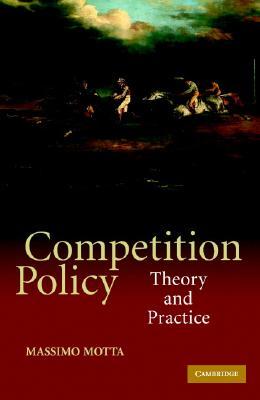 Competition Policy: Theory and Practice (Hardcover)