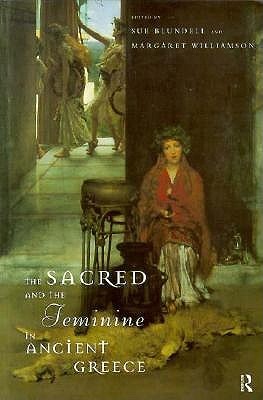The Sacred and the Feminine in Ancient Greece (Paperback)