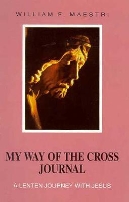 My Way of the Cross Journal: A Lenten Journey With Jesus (Spiral-bound)