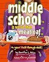 Middle School Is Worse Than Meatloaf by Jennifer L. Holm