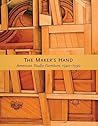 The Maker's Hand: American Studio Furniture, 1940-1990 The Maker's Hand: American Studio Furniture, 1940-1990