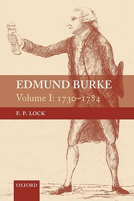 Edmund Burke, Volume I: 1730-1784 (Paperback)