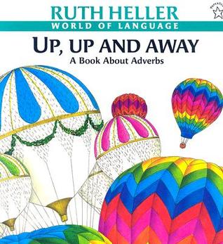 Up, Up and Away: A Book about Adverbs (World of Language)