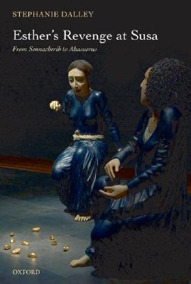 Esther's Revenge at Susa: From Sennacherib to Ahasuerus (Hardcover)