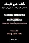 The Origins of the Islamic State (Kitab Futuh al-Buldan) The Origins of the Islamic State (Kitab Futuh al-Buldan)