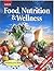 Food, Nutrition & Wellness, Student Edition