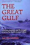 The Great Gulf: Fishermen, Scientists, and the Struggle to Revive the World's Greatest Fishery