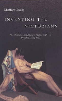 Inventing the Victorians (Paperback)