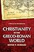 Christianity in the Greco-Roman World: A Narrative Introduction