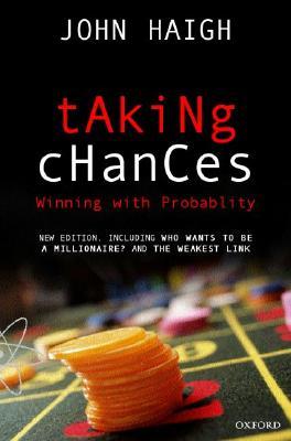 HAIGH:TAKING CHANCES:WINNING WITH PROBABILITY NEW ED PAPER: Winning with Probability (Paperback)