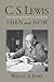 C.S. Lewis Then and Now