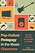 Pop-Culture Pedagogy in the...