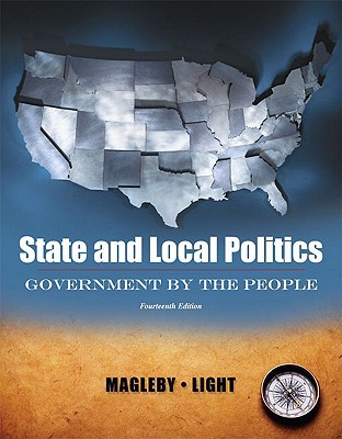 State And Local Politics: Government By The People (Paperback)