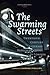 The Swarming Streets: Twentieth-century Literary Representations of London (Costerus New Series, 154)