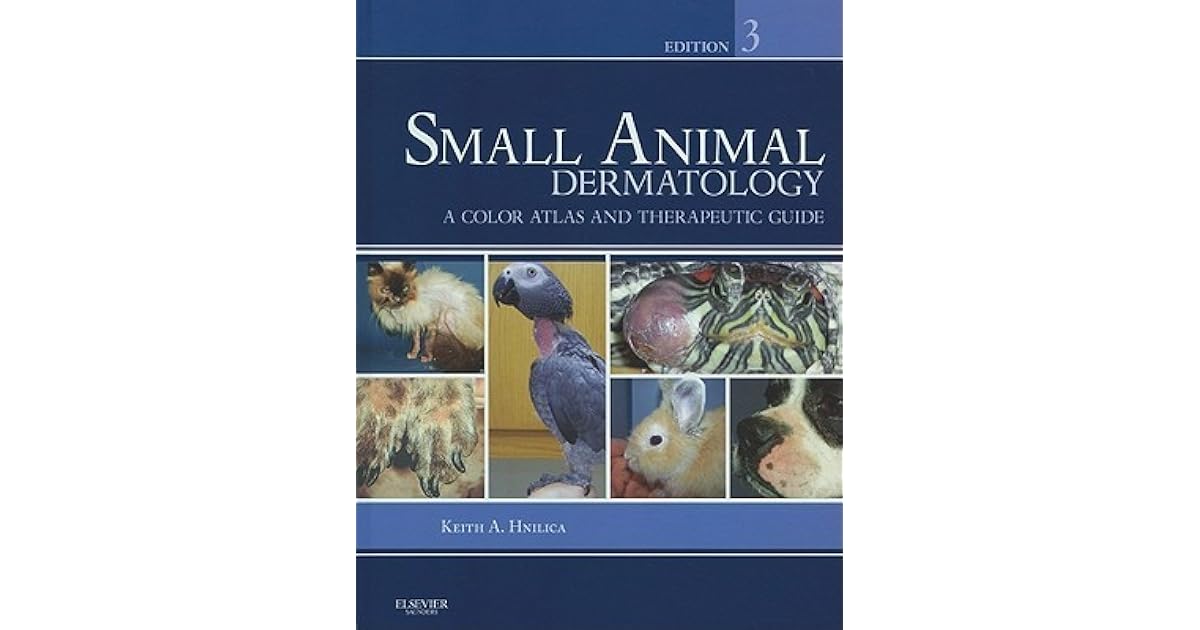 Small Animal Dermatology A Color Atlas and Therapeutic Guide by Keith