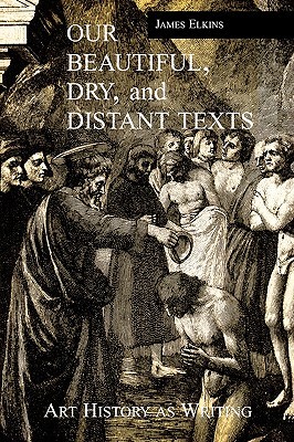 Our Beautiful, Dry and Distant Texts (Paperback)