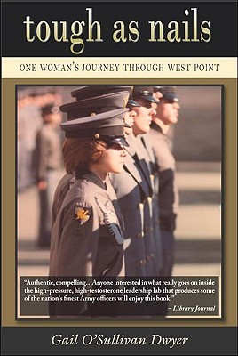 Tough As Nails: One Woman's Journey Through West Point (Paperback)