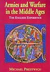 Armies and Warfare in the Middle Ages by Michael Prestwich