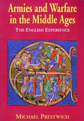 Armies and Warfare in the Middle Ages: The English Experience (Paperback)