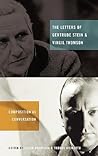 The Letters of Gertrude Stein and Virgil Thomson: Composition as Conversation The Letters of Gertrude Stein and Virgil Thomson: Composition as Conversation