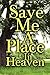Save Me A Place In Heaven